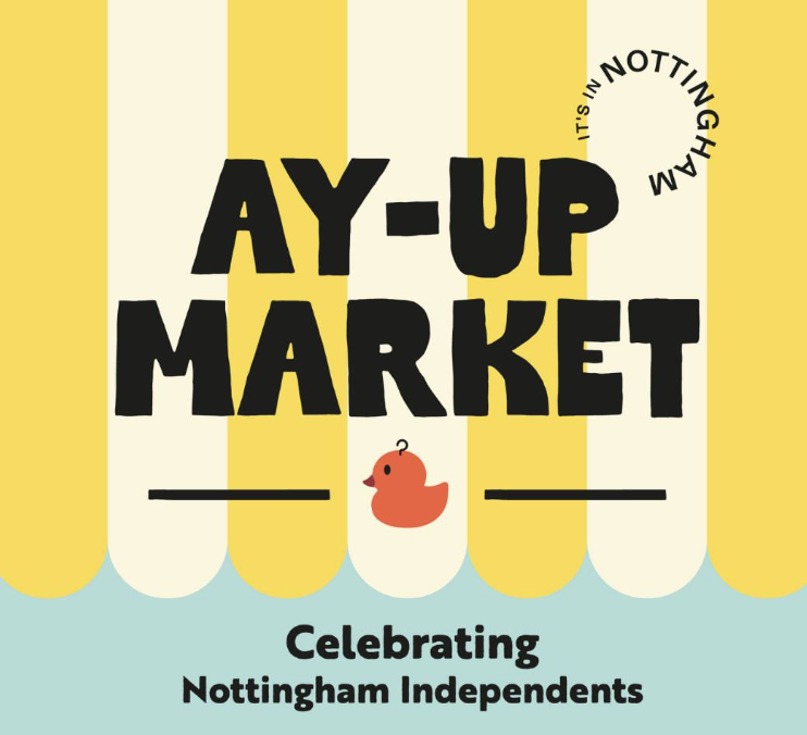 Nottingham's Ay-Up Market is back!